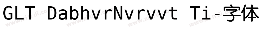 GLT DabhvrNvrvvt Ti字体转换